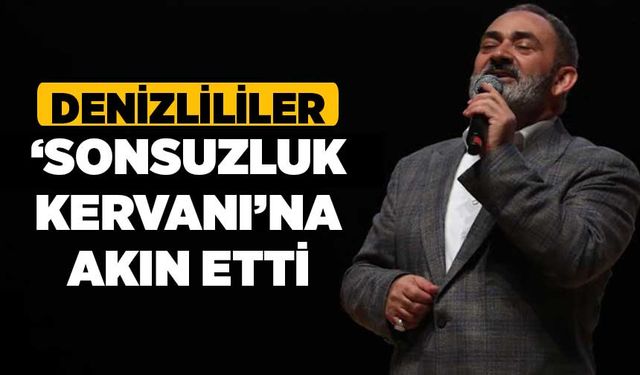 Denizlililer ‘Sonsuzluk Kervanı’na akın etti