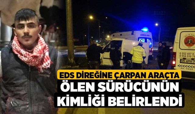 EDS Direğine Çarpan Araçta Ölen Sürücünün Kimliği Belirlendi