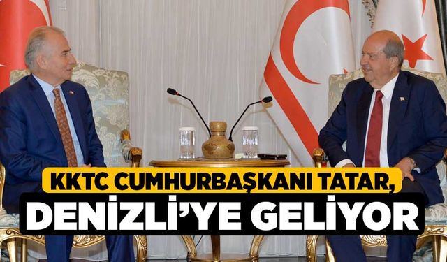 KKTC Cumhurbaşkanı Tatar, Denizli’ye geliyor