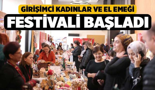 Girişimci Kadınlar ve El Emeği Festivali Başladı