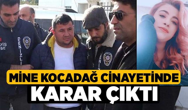 Mine Kocadağ Cinayetinde Karar Çıktı