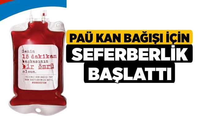 PAÜ kan bağışı için seferberlik başlattı