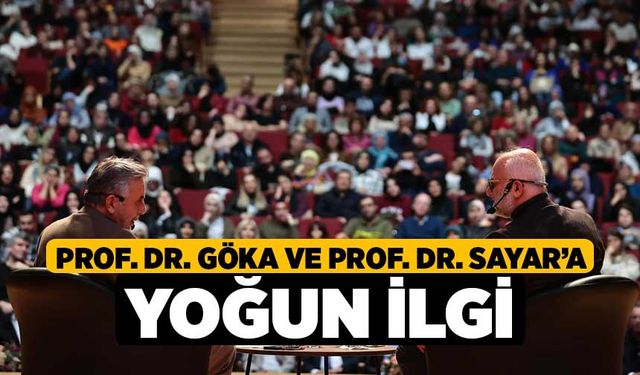 Prof. Dr. Göka ve Prof. Dr. Sayar’a yoğun ilgi