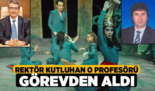 Rektör Kutluhan O Profesörü Görevden Aldı