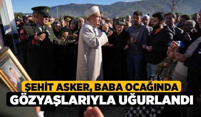 Şehit asker, baba ocağında gözyaşlarıyla uğurlandı