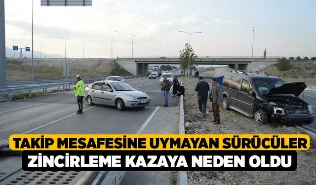 Takip mesafesine uymayan sürücüler zincirleme kazaya neden oldu