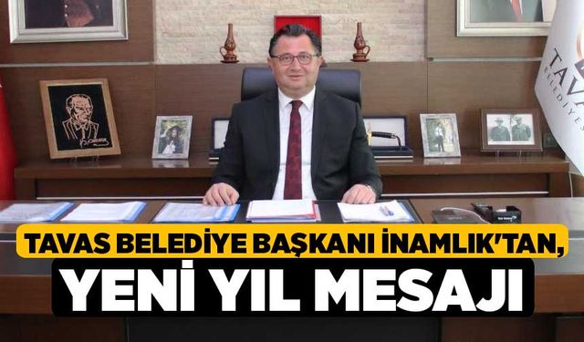 Tavas Belediye Başkanı İnamlık'tan, Yeni Yıl Mesajı