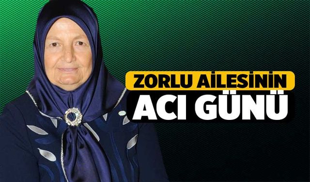 Zorlu Ailesinin Acı Günü Türkan Zorlu Vefat Etti