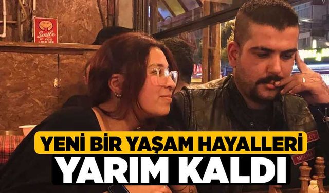 Yeni bir yaşam hayalleri yarım kaldı