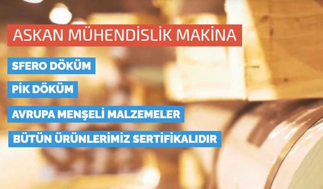 Askan Mühendislik Makina: Kalitede Mükemmeli Arayış