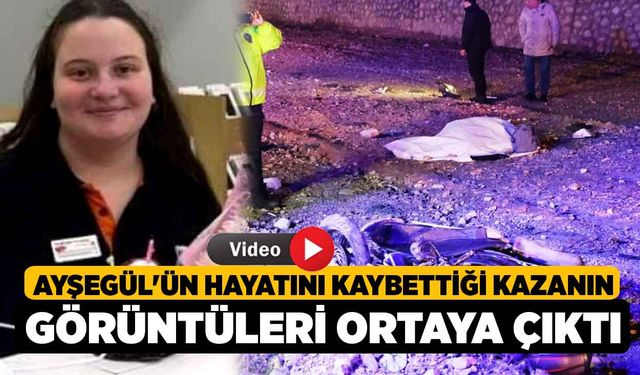 Ayşegül'ün Hayatını Kaybettiği Kazanın Görüntüleri Ortaya Çıktı