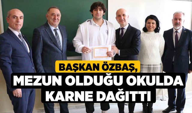 Başkan Özbaş, Mezun Olduğu Okulda Karne Dağıttı