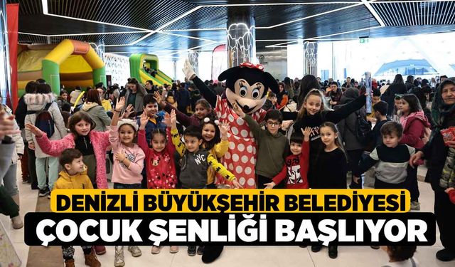 Denizli Büyükşehir Belediyesi Çocuk Şenliği başlıyor