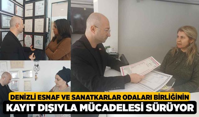 Denizli Esnaf ve Sanatkarlar Odaları Birliğinin kayıt dışıyla mücadelesi sürüyor