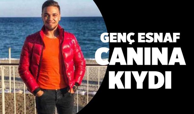 Denizli'de Genç Esnaf Canına Kıydı