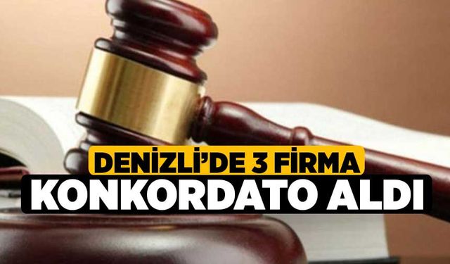 Denizli’de 3 Firma Konkordato Aldı