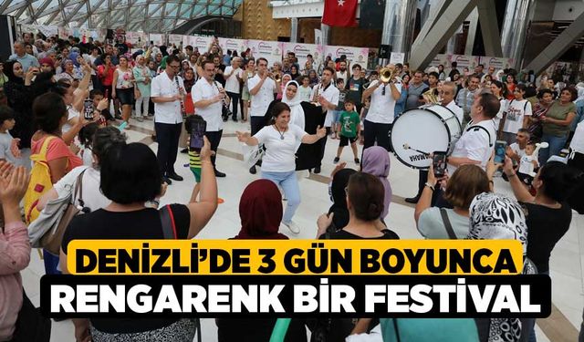 Denizli'de 3 gün boyunca rengarenk bir festival