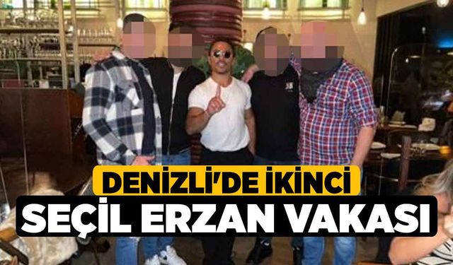 Denizli'de ikinci Seçil Erzan vakası