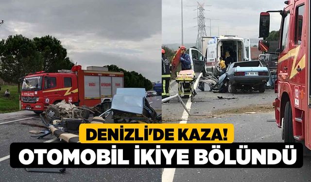 Denizli'de Kaza! Otomobil İkiye Bölündü