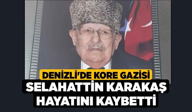 Denizli'de Kore Gazisi Selahattin Karakaş Hayatını Kaybetti