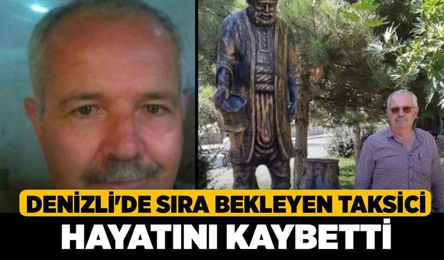 Denizli'de Sıra Bekleyen Taksici Hayatını Kaybetti