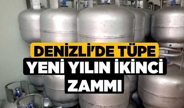 Denizli'de tüpe yeni yılın ikinci zammı