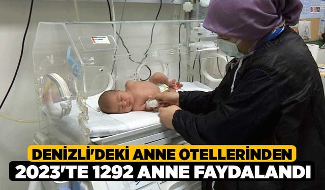 Denizli'deki anne otellerinden 2023'te 1292 anne faydalandı