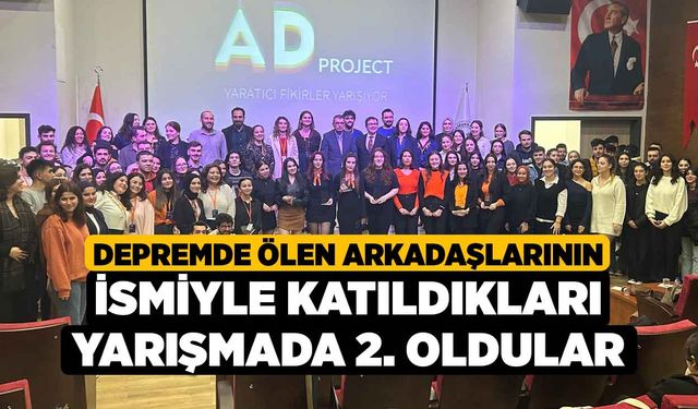 Depremde ölen arkadaşlarının ismiyle katıldıkları yarışmada 2. oldular