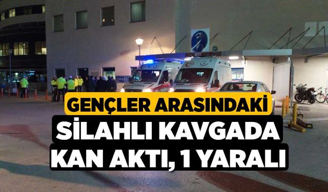 Gençler arasındaki silahlı kavgada kan aktı: 1 yaralı