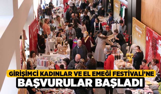 Girişimci Kadınlar ve El Emeği Festivali’ne Başvurular Başladı