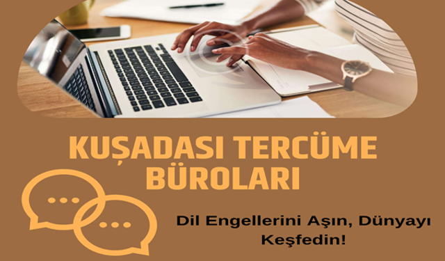 Kuşadası Tercüme Bürolarının Önemi