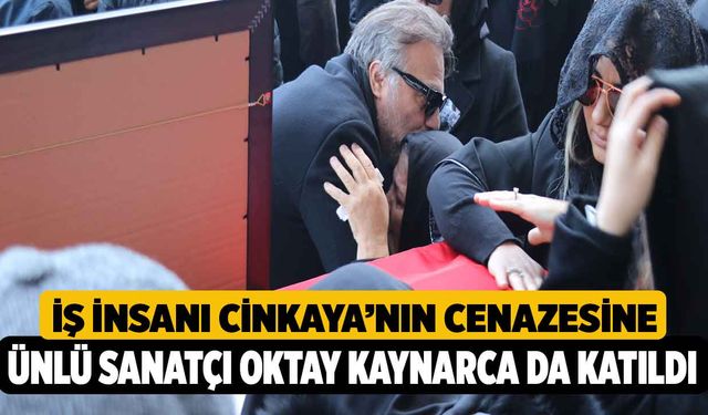 İş İnsanı Cinkaya’nın Cenazesine Ünlü Sanatçı Oktay Kaynarca da Katıldı