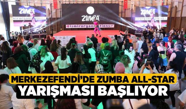 Merkezefendi’de Zumba All-Star Yarışması Başlıyor