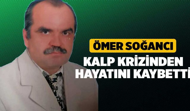 Ömer Soğancı Kalp Krizinden Hayatını Kaybetti