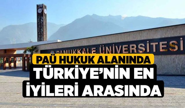 PAÜ Hukuk Alanında Türkiye’nin En İyileri Arasında