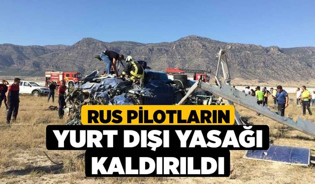 Rus pilotların yurt dışı yasağı kaldırıldı