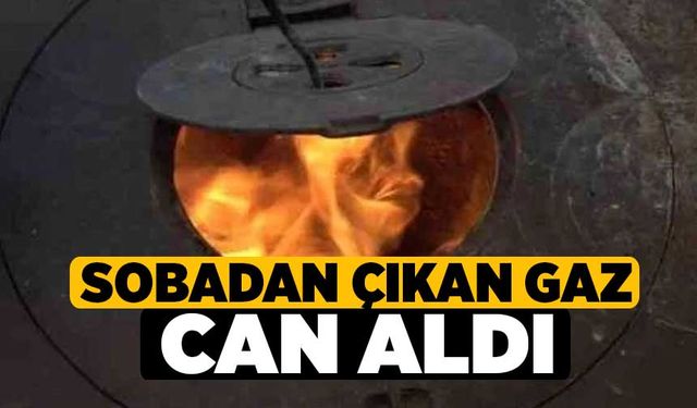 Sobadan çıkan gaz can aldı