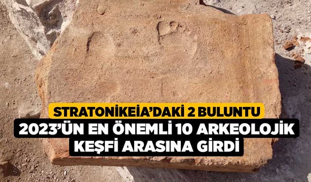 Stratonikeia’daki 2 buluntu 2023’ün En Önemli 10 Arkeolojik Keşfi arasına girdi