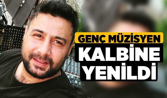 Acıpayam'da Genç Müzisyen Kalbine Yenildi