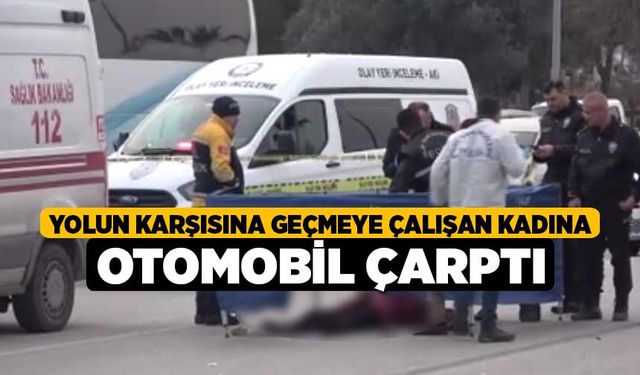 Yolun Karşısına Geçmeye Çalışan Kadına Otomobil Çarptı