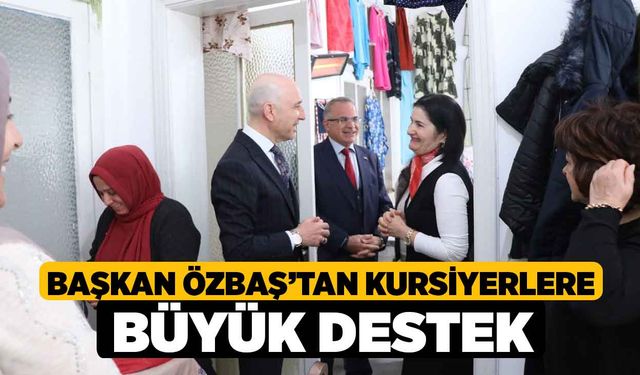 Başkan Özbaş’tan Kursiyerlere Büyük Destek