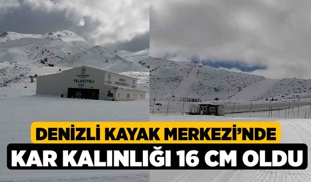 Denizli Kayak Merkezi’nde kar kalınlığı 16 cm oldu