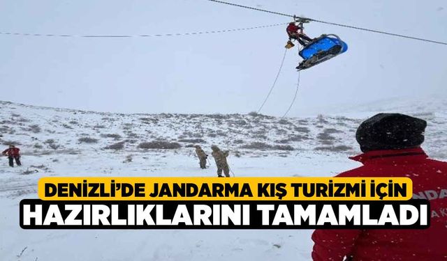 Denizli’de jandarma kış turizmi için hazırlıklarını tamamladı