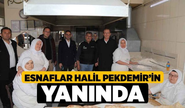 Esnaflar Halil Pekdemir’in Yanında