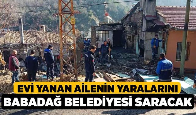 Evi yanan ailenin yaralarını Babadağ Belediyesi saracak