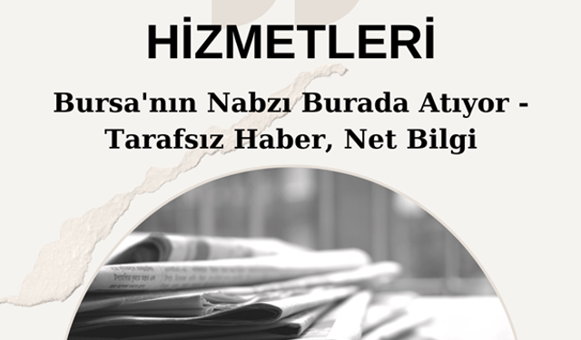 Haber Ajansı Hizmetleri: Bursa'nın Haber Ajansında Mükemmellik ve Güven