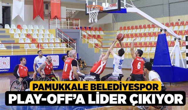 Pamukkale Belediyespor Play-Off’a Lider Çıkıyor