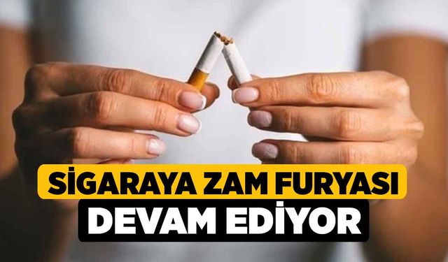 Sigaraya Zam Furyası Devam Ediyor