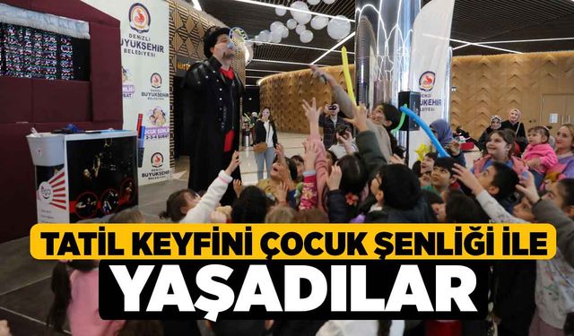 Tatil keyfini Çocuk Şenliği ile yaşadılar