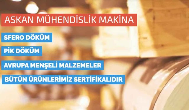 "Yüksek Nitelikli Sfero Döküm Parçalarında Güvenilir İsim: Askan Mühendislik Makina"